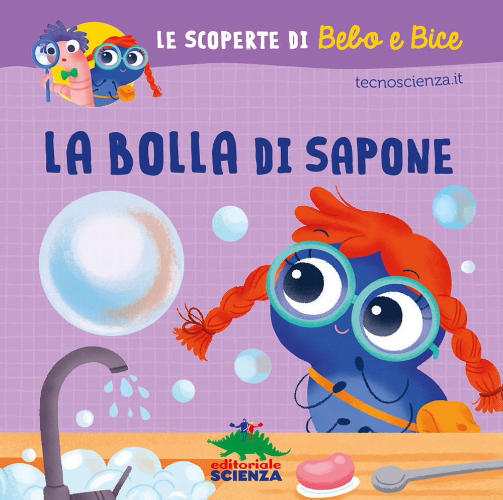 La bolla di sapone. Le scoperte di Bebo e Bice