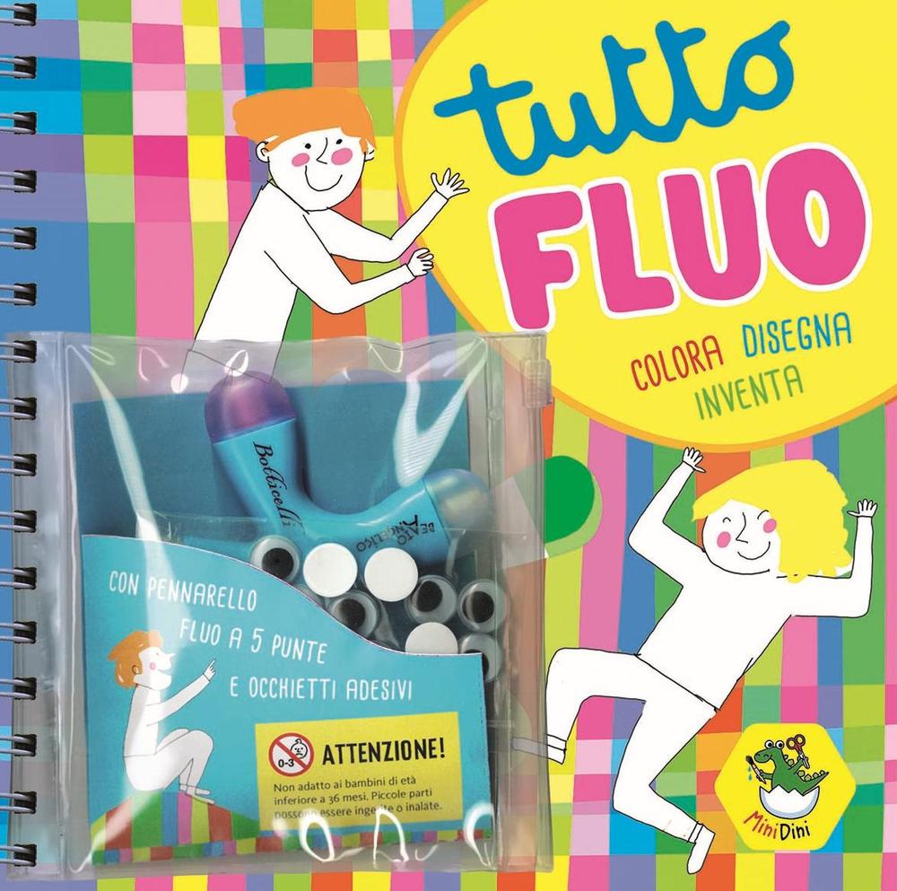 Tutto fluo. Colora, disegna, inventa