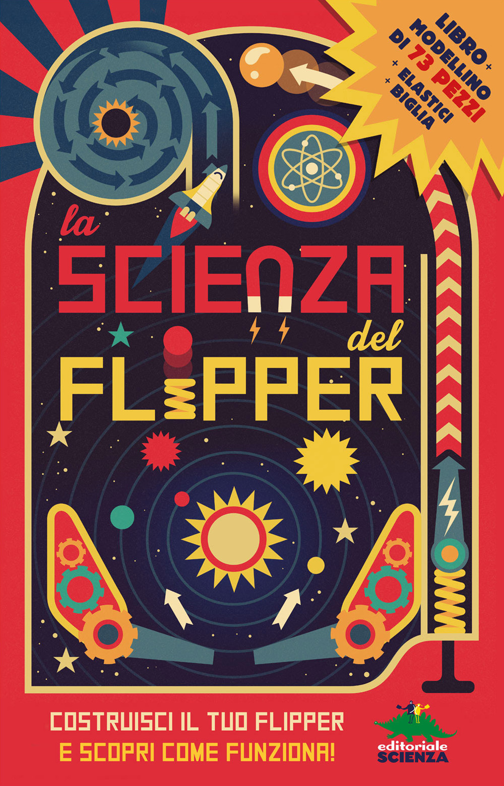 La scienza del flipper. Costruisci il tuo flipper e scopri come funziona!