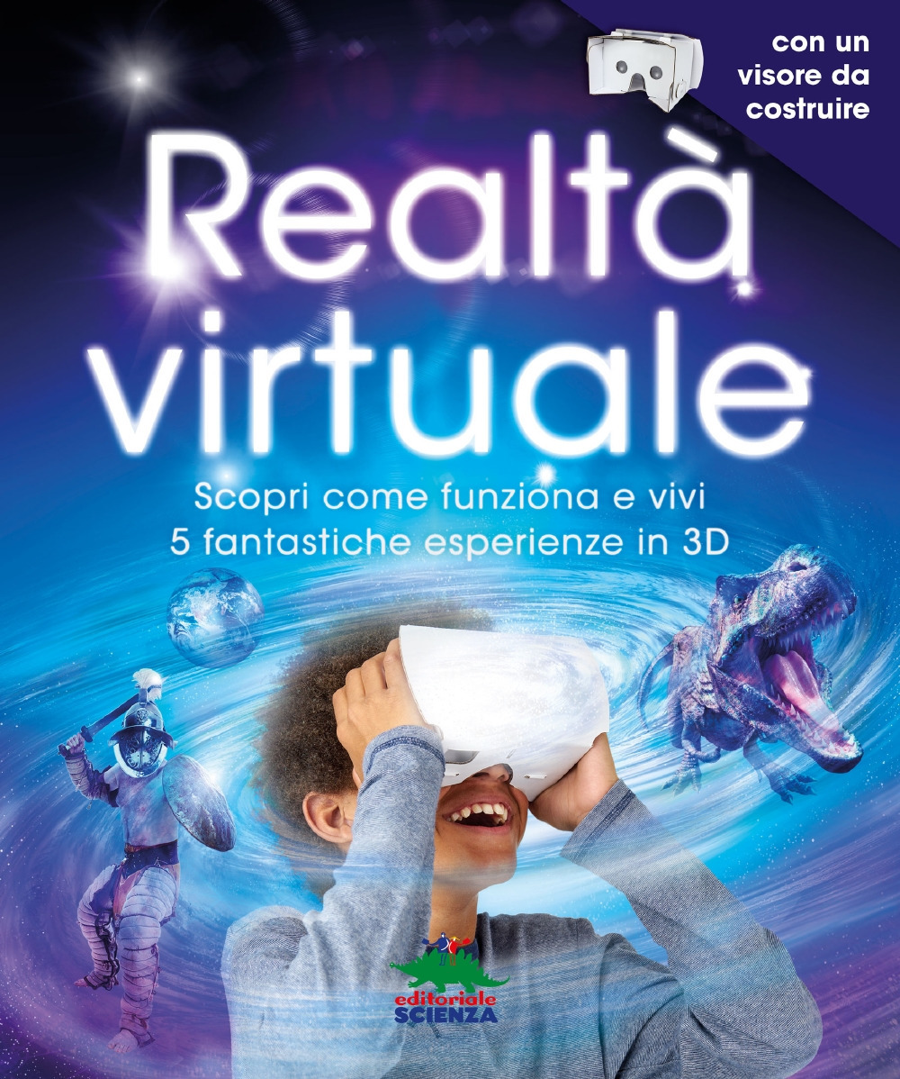 Realtà virtuale. Scopri come funziona e vivi 5 fantastiche esperienze in 3D