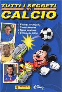 Tutti i segreti del calcio