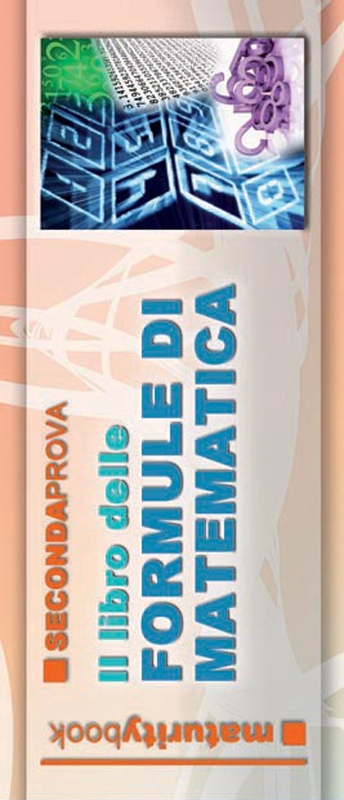Il libro delle formule di matematica. Formulario completo portatile. Per l'esame di maturità
