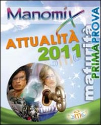 Manomix. Vol. 108: L'ultimissima attualità 2011