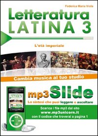 Letteratura latina. Riassunto da leggere e ascoltare. Con file MP3. Vol. 3: L'età imperiale