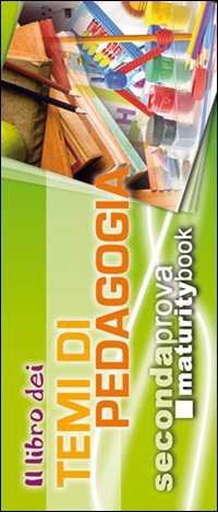 Il libro dei temi di pedagogia. Per l'esame di maturità