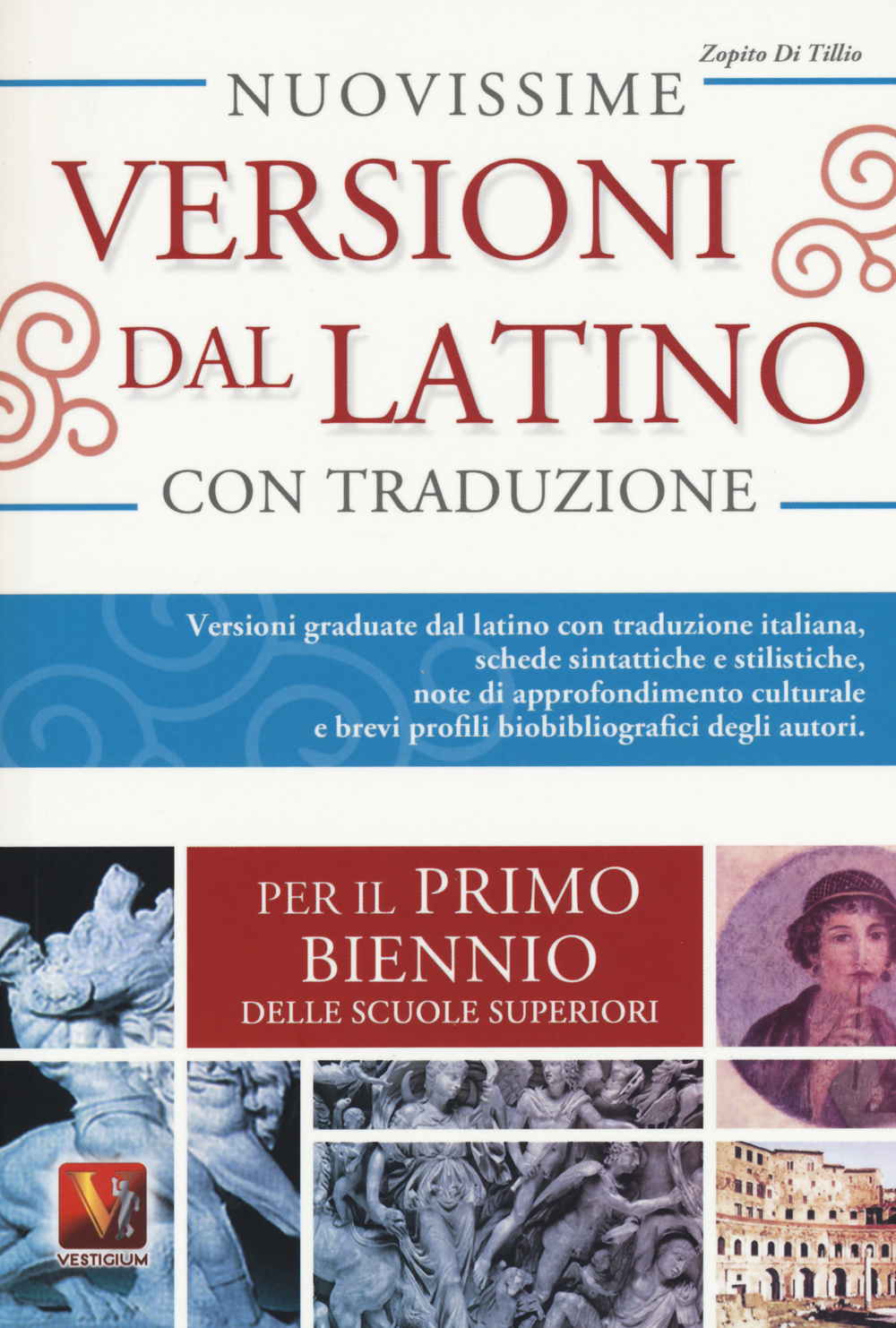 Nuovissime versioni dal latino con traduzione italiana e schede didattiche. Per il primo biennio delle Scuole superiori