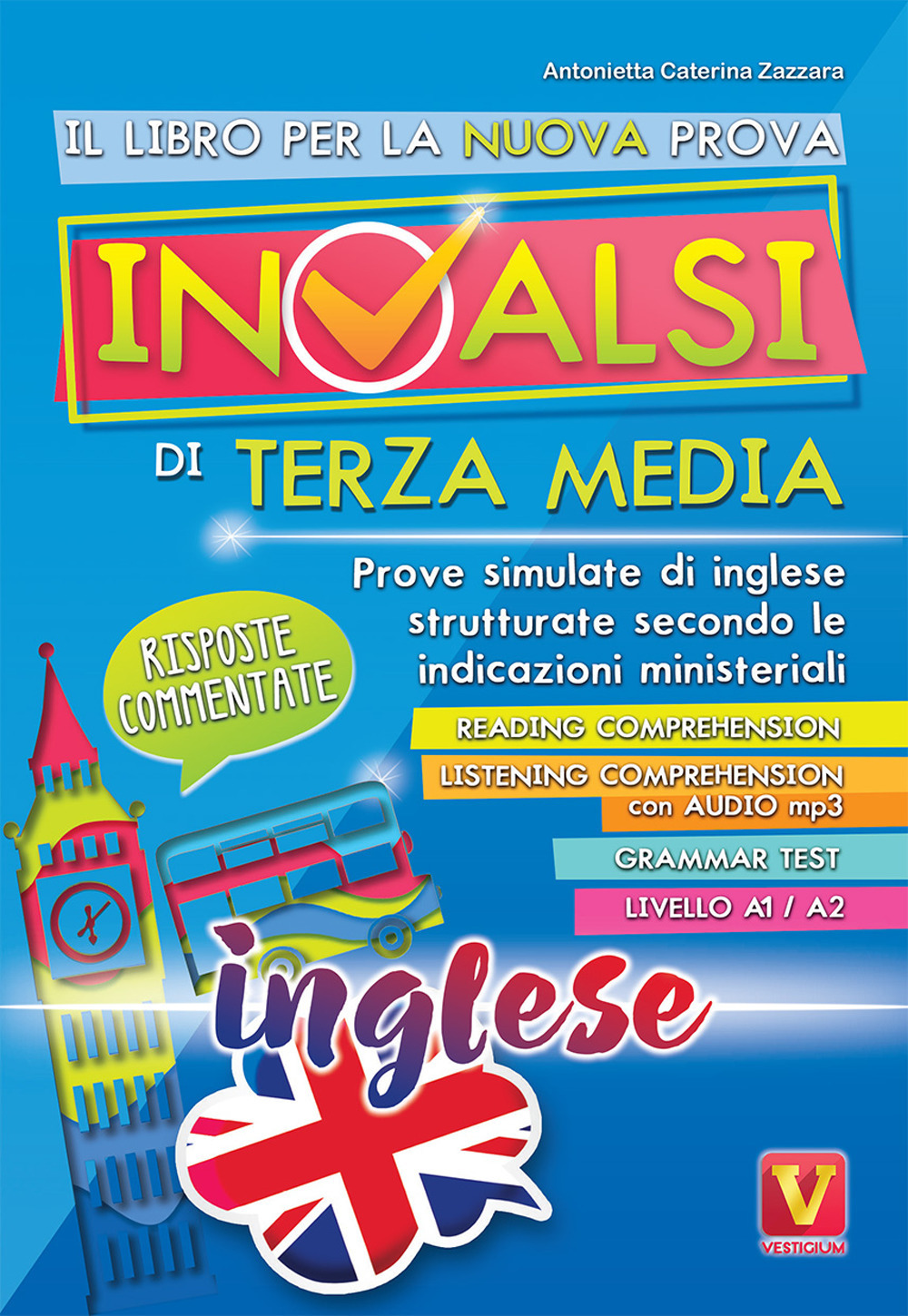 Il libro per la prova nazionale INVALSI di terza media. Prove simulate di inglese strutturate secondo le indicazioni ministeriali