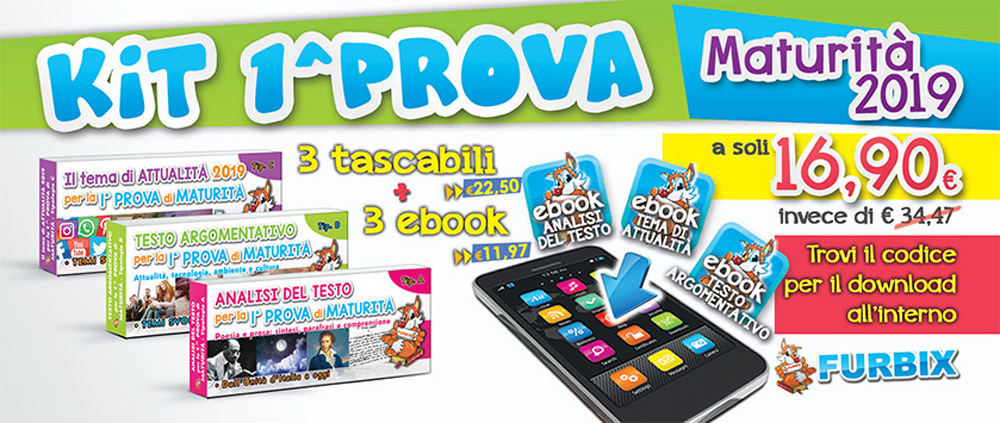 Furbix. Kit 1ª prova Maturità 2019: Analisi del testo-Testo argomentativo-Il tema di attualità
