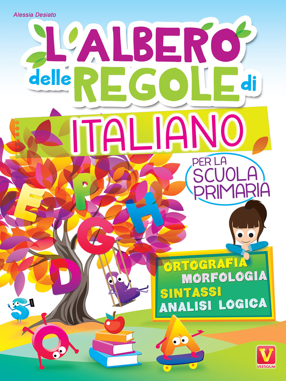 L'albero delle regole di italiano. Per la scuola primaria. Ortografia, morfologia, sintassi, analisi logica