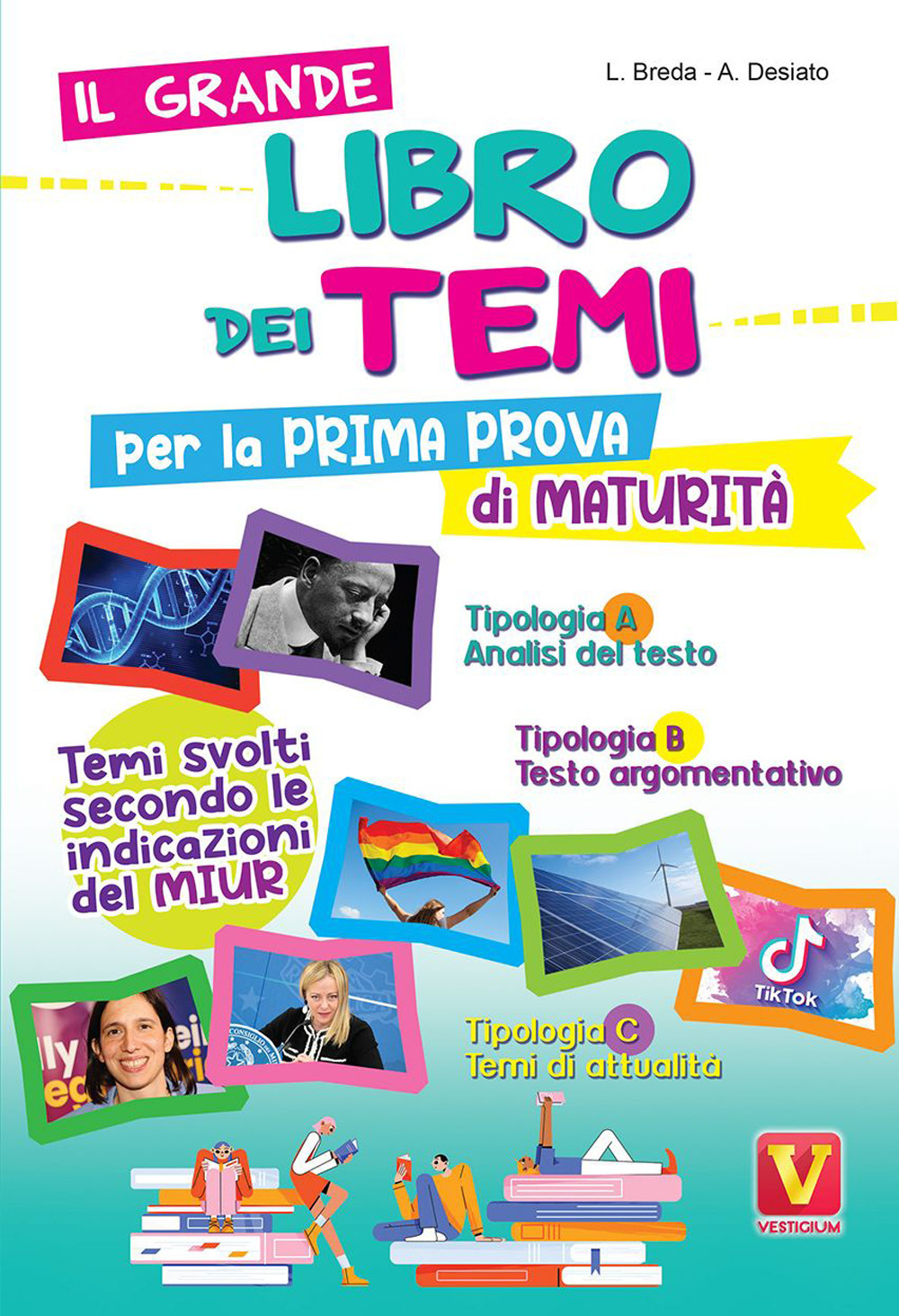 Il grande libro dei temi per la prima prova di maturità. Temi svolti secondo le indicazioni del MIUR