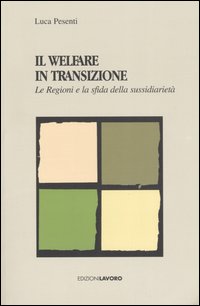 Il Welfare in transizione. Le Regioni e la sfida della sussidiarietà