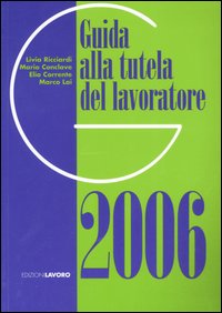Guida alla tutela del lavoratore 2006