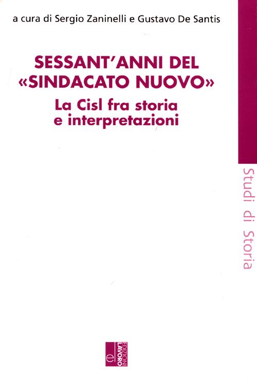 Sessant'anni del «sindacato nuovo». La CISL fra storia e interpretazione