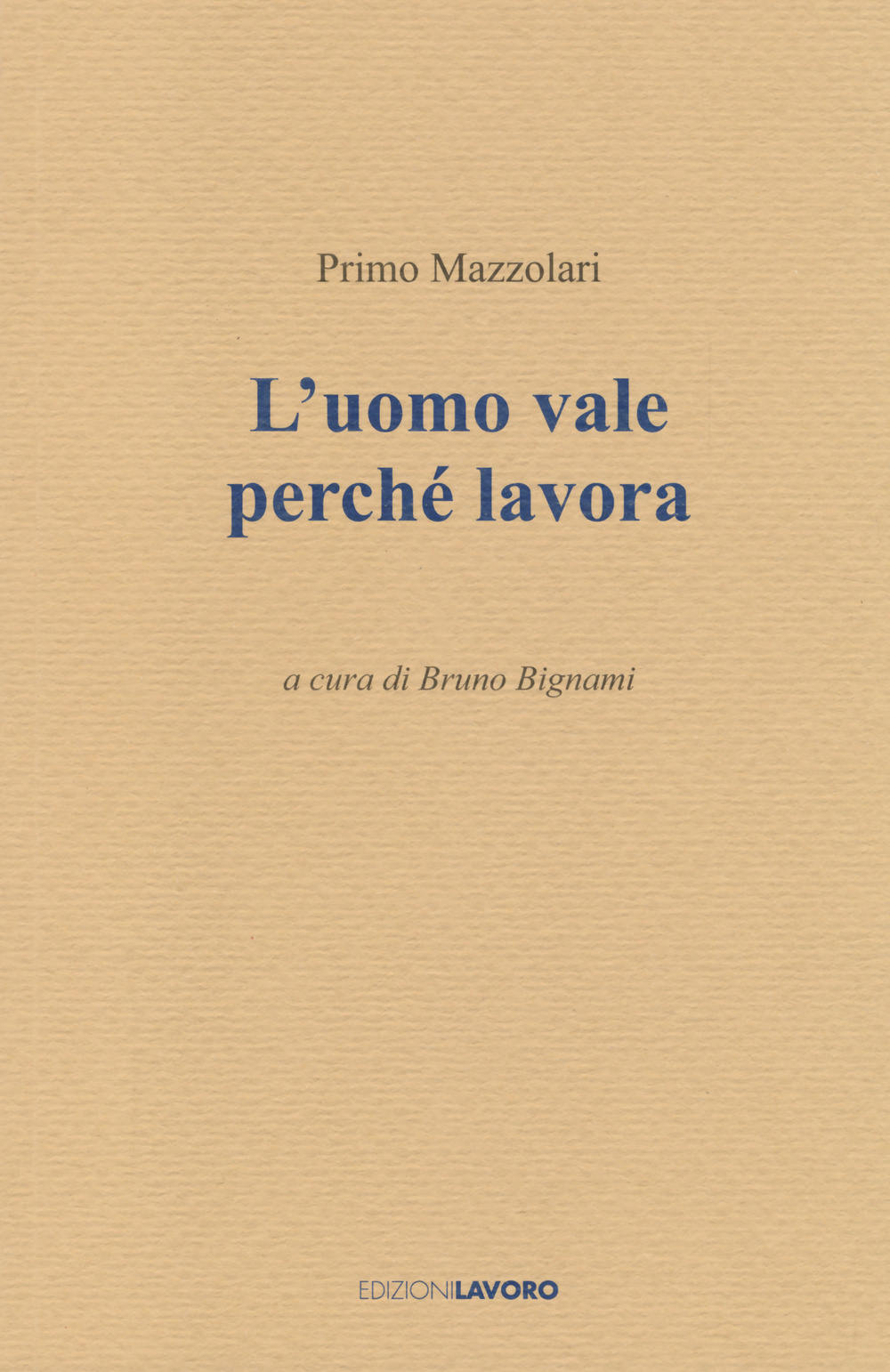 L'uomo vale perché lavora