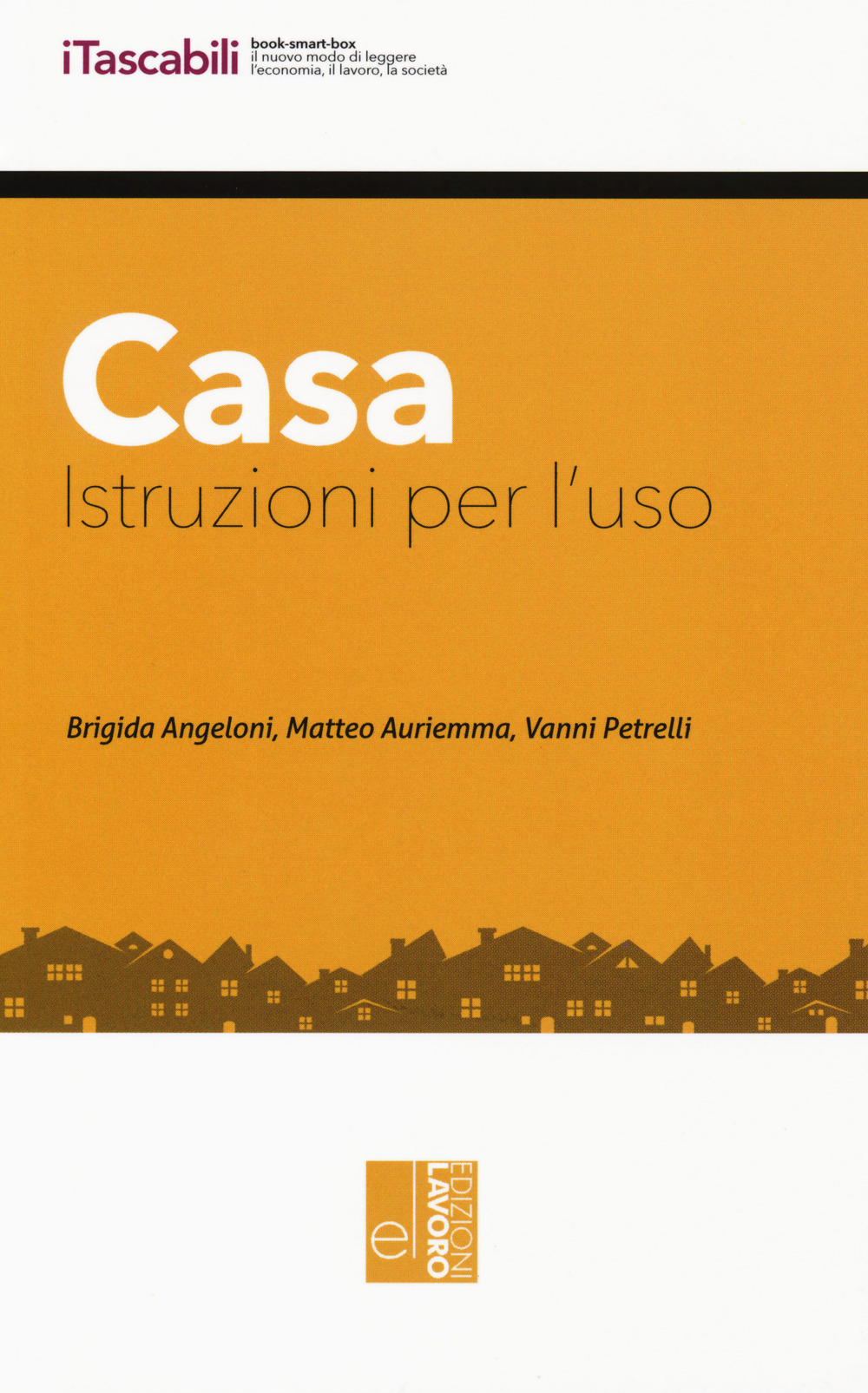 Casa. Istruzioni per l'uso