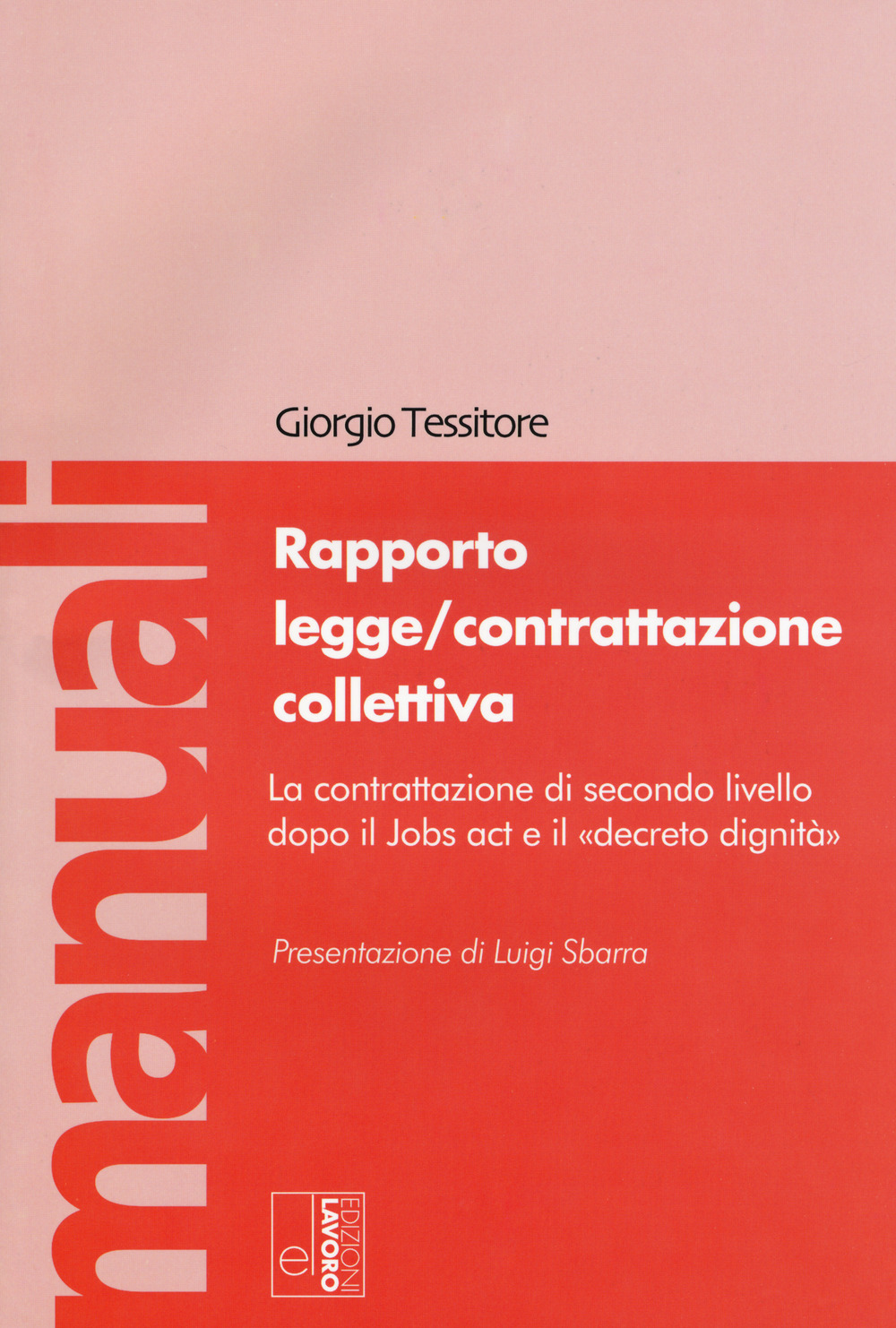 Rapporto legge/contrattazione collettiva. La contrattazione di secondo livello dopo il Jobs act e il «decreto dignità»