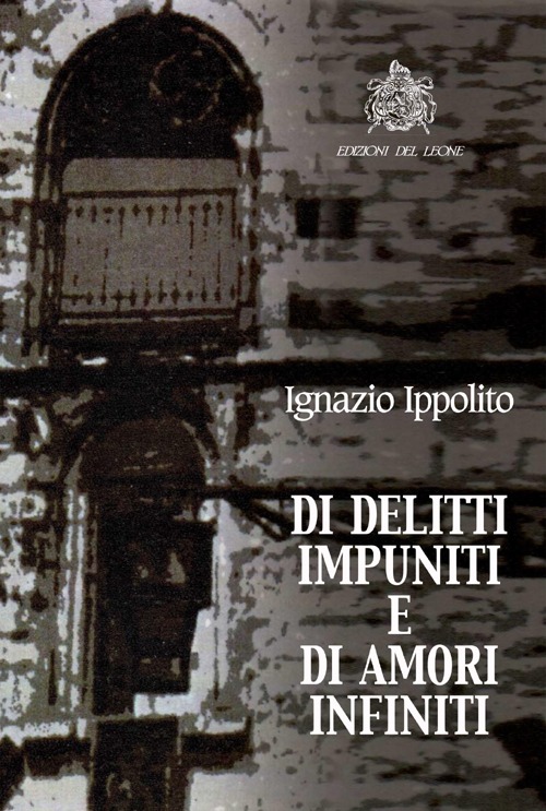 Di delitti impuniti e di amori infiniti