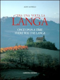 C'era una volta la Langa-Once upon a time there was the Langa