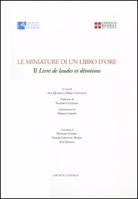 Le miniature di un libro d'ore. Il livre de laudes et dévotions