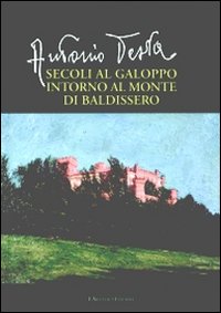 Secoli al galoppo intorno al monte di Baldissero