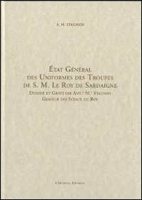 Etat général des uniformes des troupes de S. M. Le Roy de Sardaigne. Ediz. italiana