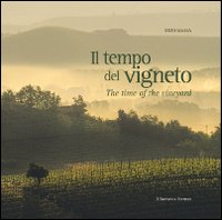 Il tempo del vigneto. Ediz. italiana e inglese