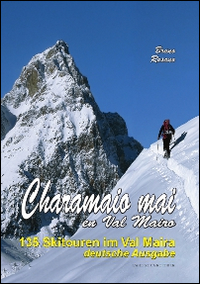 Charamaio mai en Val Mairo. 135 Skitouren im Val Maira