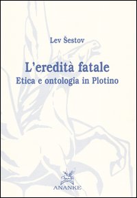 L'eredità fatale. Etica e ontologia in Plotino