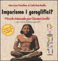 Impariamo i geroglifici? Piccolo manuale per giovani scribi