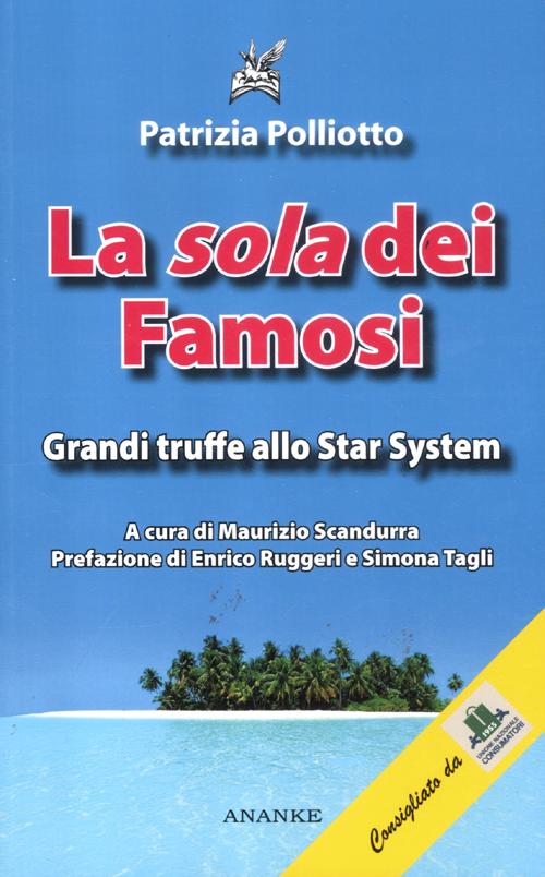 La «sola» dei famosi. Grandi truffe allo star system