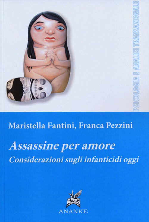 Assassine per amore. Considerazioni sugli infanticidi oggi