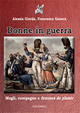 Donne in guerra. Mogli, compagne e femmes de plaisir