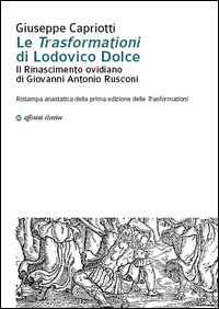 Le "trasformazioni" di Lodovico Dolce. Il Rinasciemnto ovidiano di Giovanni Antonio Rusconi