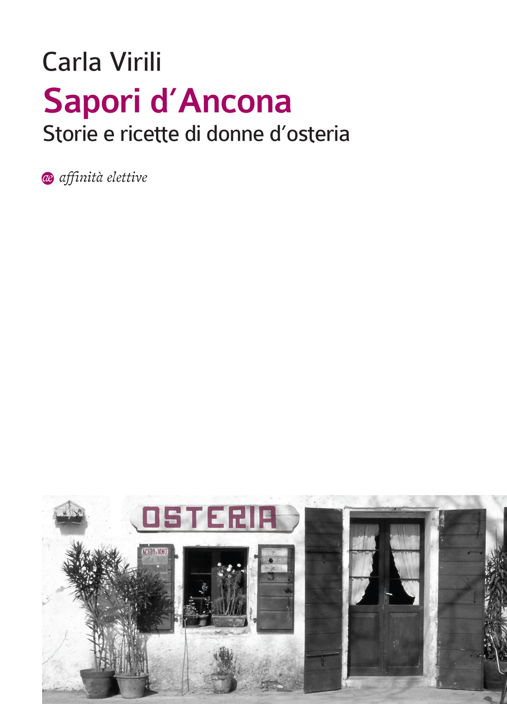 Sapori d'Ancona. Storie e ricette di donne d'osteria