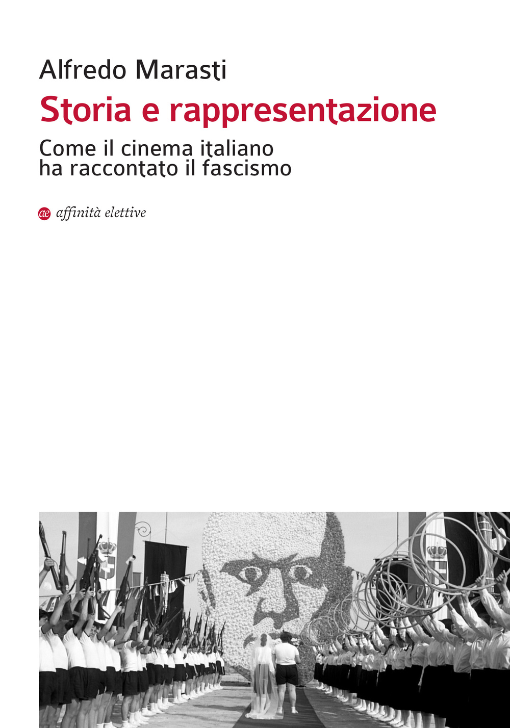 Storia e rappresentazione. Come il cinema italiano ha raccontato il fascismo
