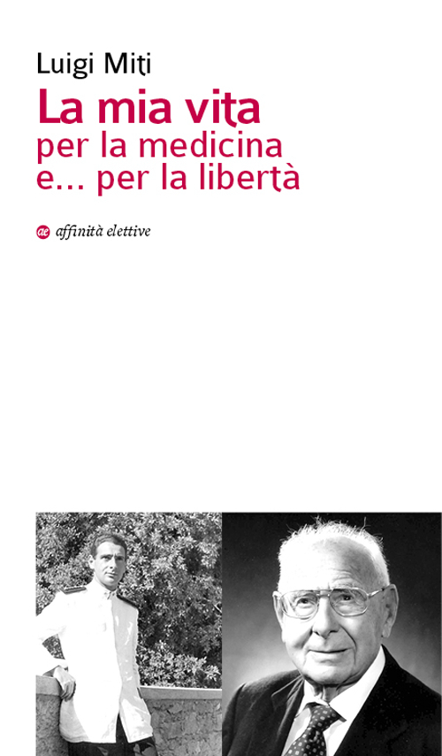 La mia vita per la medicina e... per la libertà