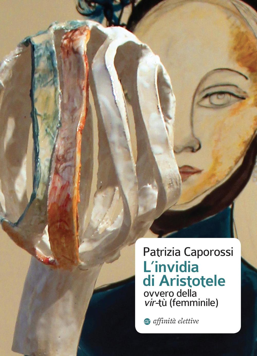 L'invidia di Aristotele ovvero della vir-tù (femminile)