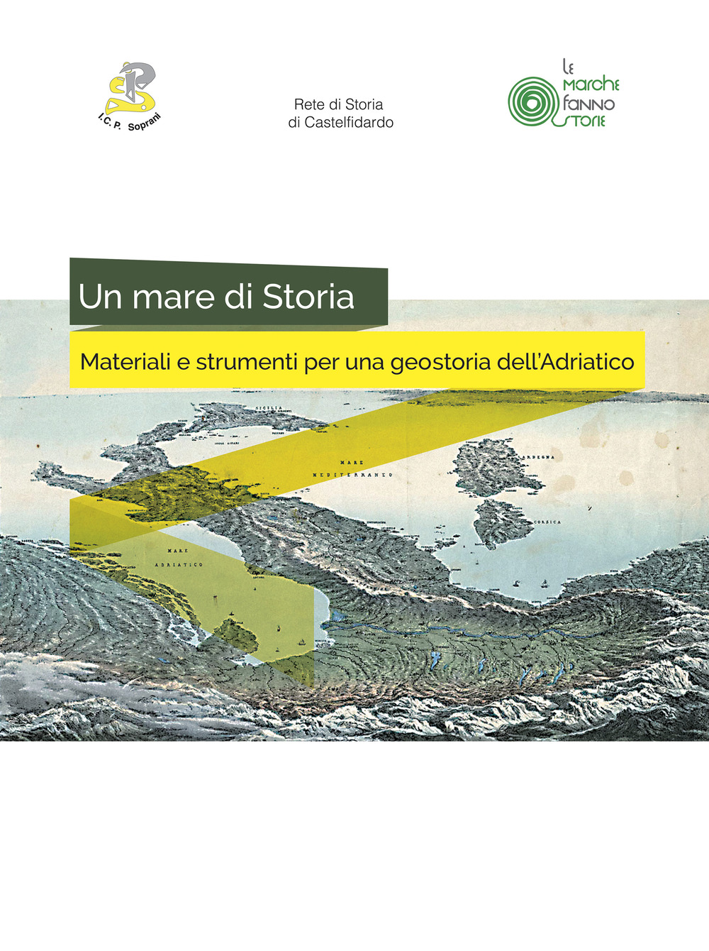 Un mare di storia. Materiali e strumenti per una geostoria dell'Adriatico