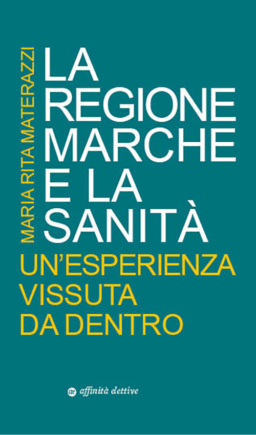 La Regione Marche e la sanità. Un’esperienza vissuta da dentro