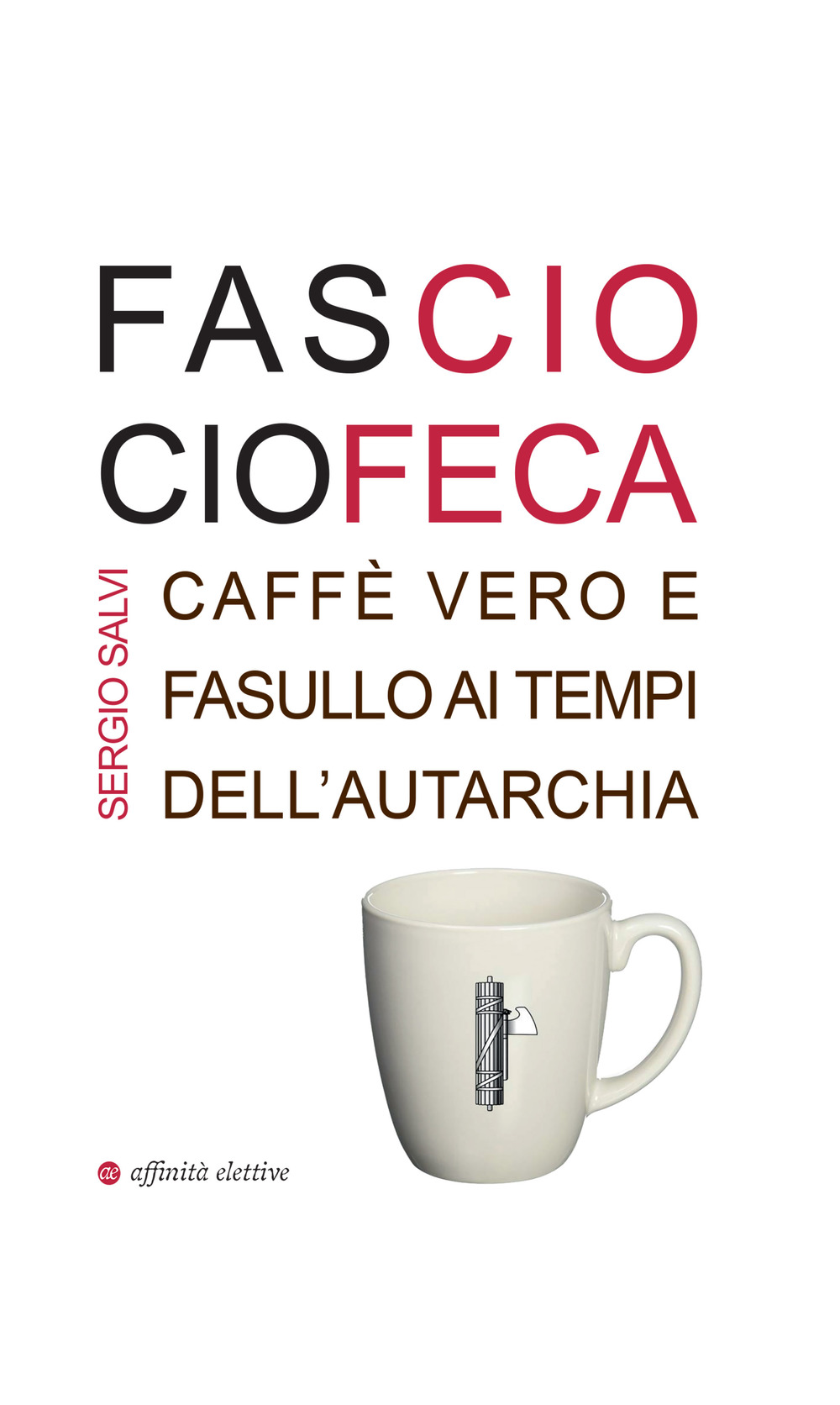 Fascio ciofeca. Caffè vero e fasullo ai tempi dell’autarchia