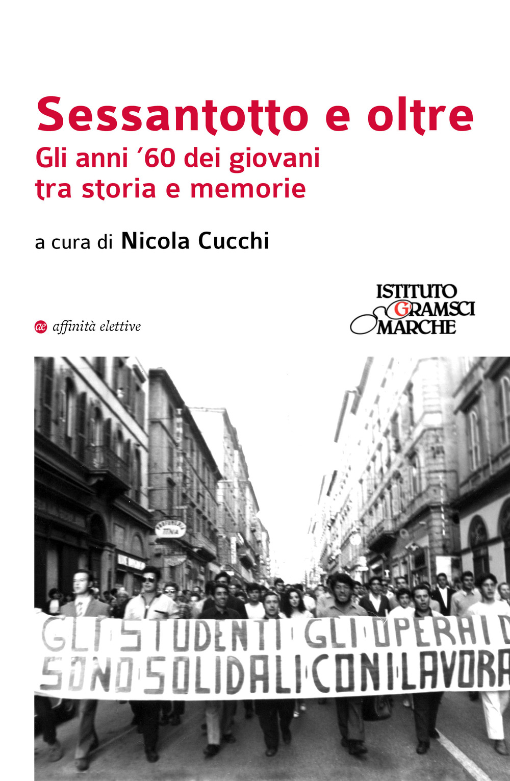 Sessantotto e oltre. Gli anni ’60 dei giovani tra storia e memorie