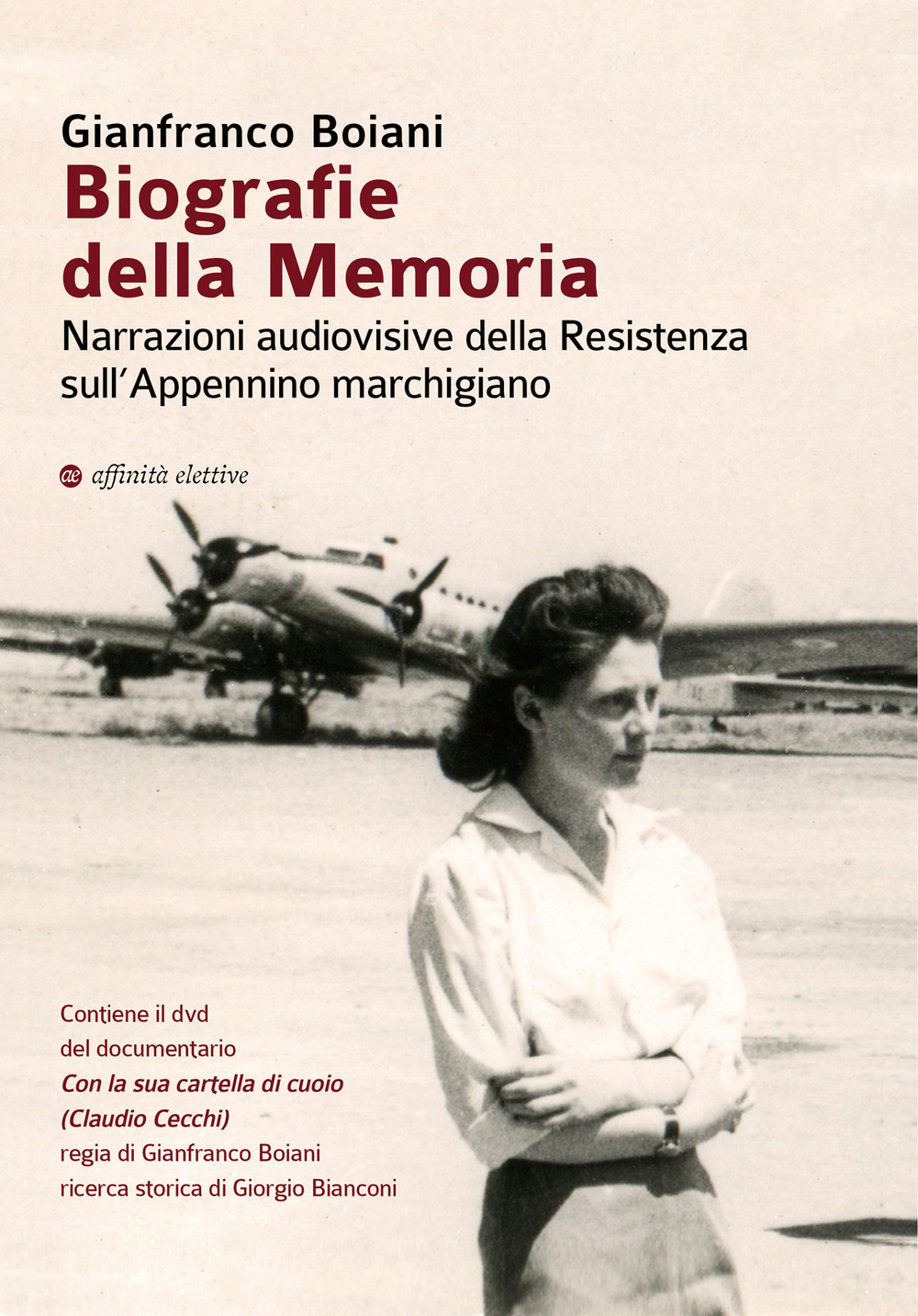 Biografie della memoria. Narrazioni audiovisive della Resistenza sull'Appennino marchigiano