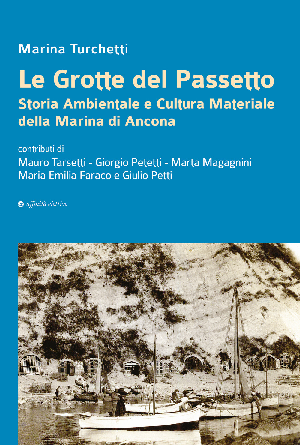 Le grotte del Passetto. Storia ambientale e cultura materiale della Marina di Ancona