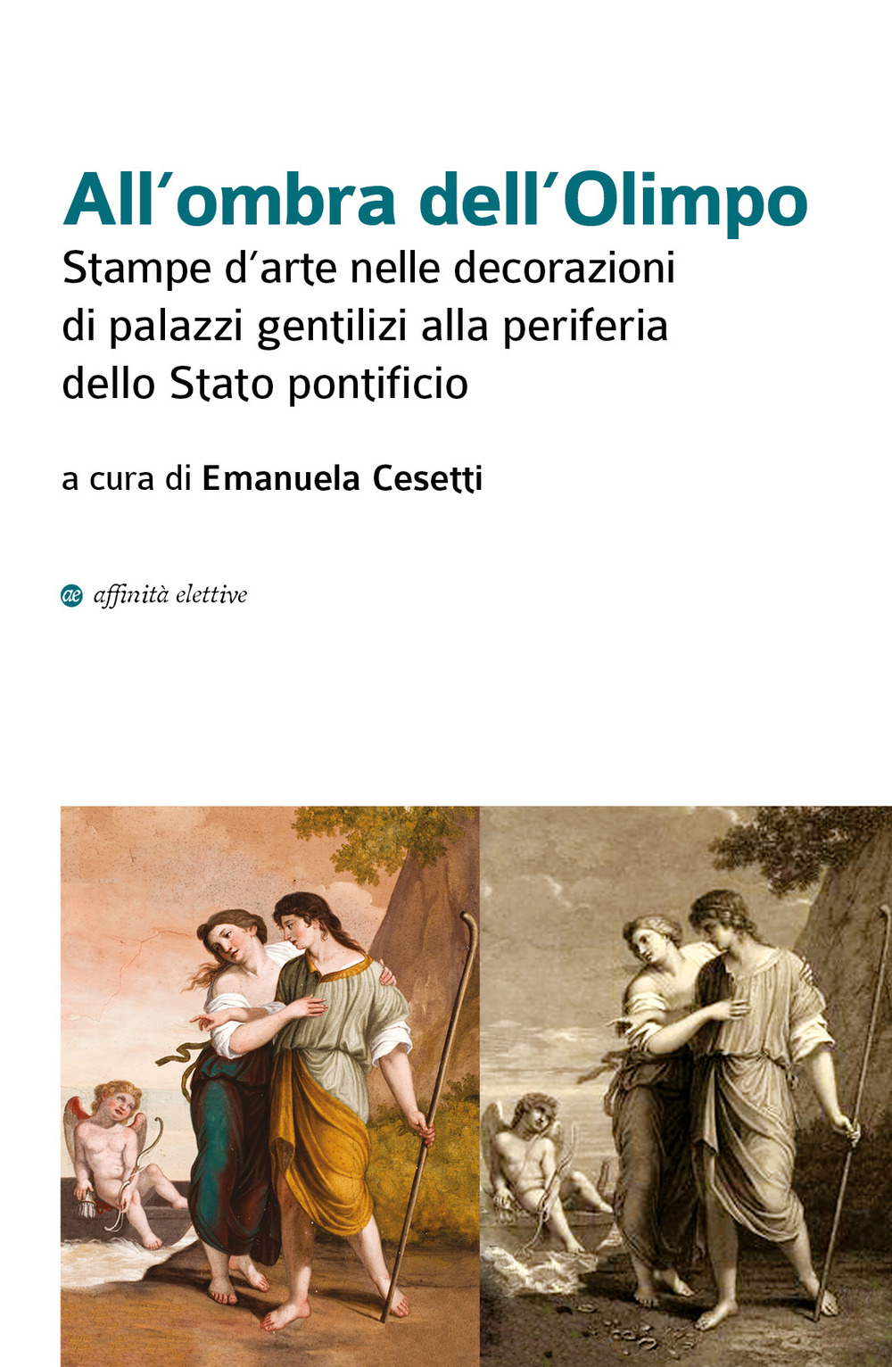All'ombra dell'Olimpo. Stampe d'arte nelle decorazioni di palazzi gentilizi alla periferia dello Stato pontificio