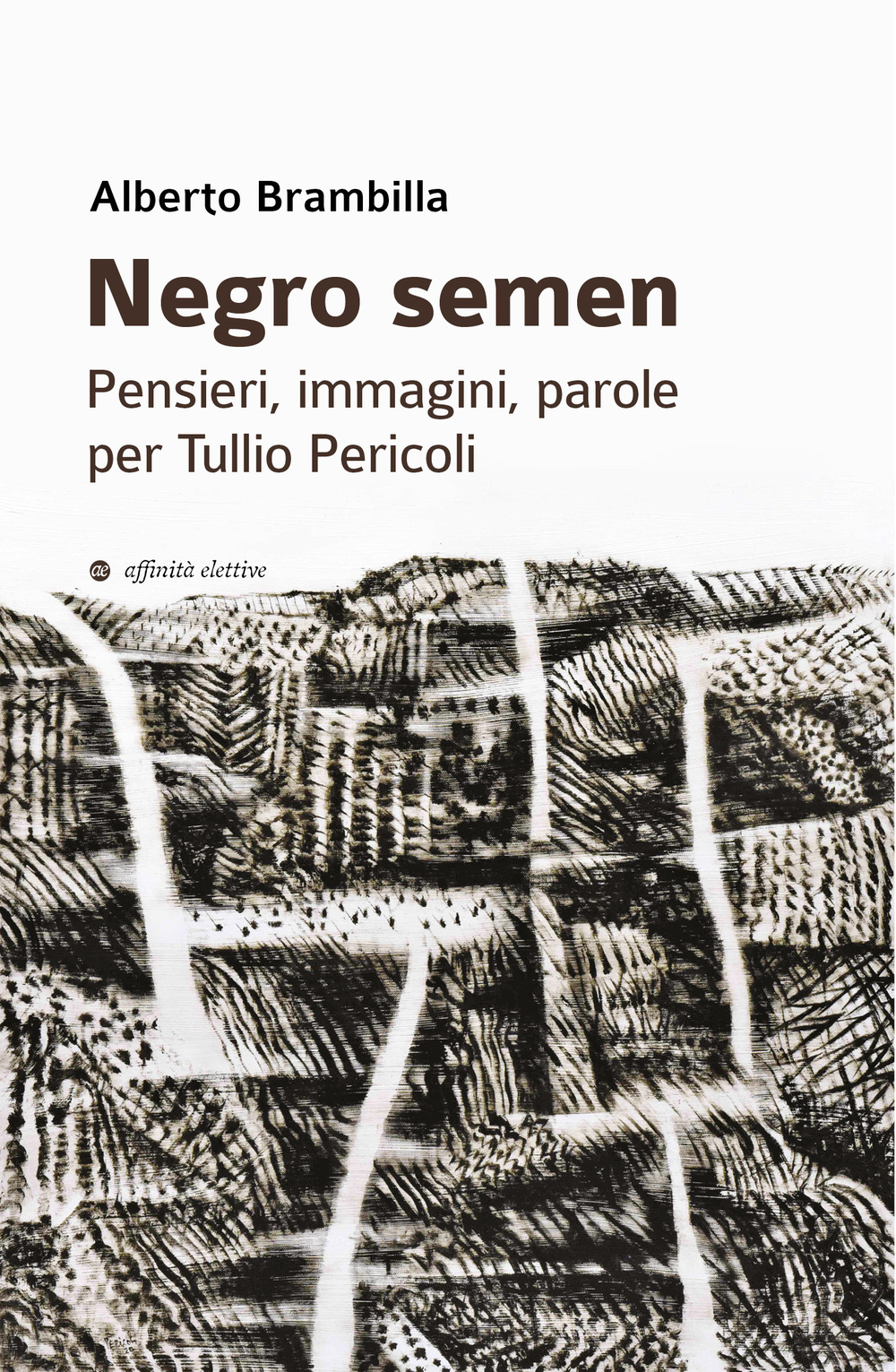 Negro semen. Pensieri, immagini, parole per Tullio Pericoli
