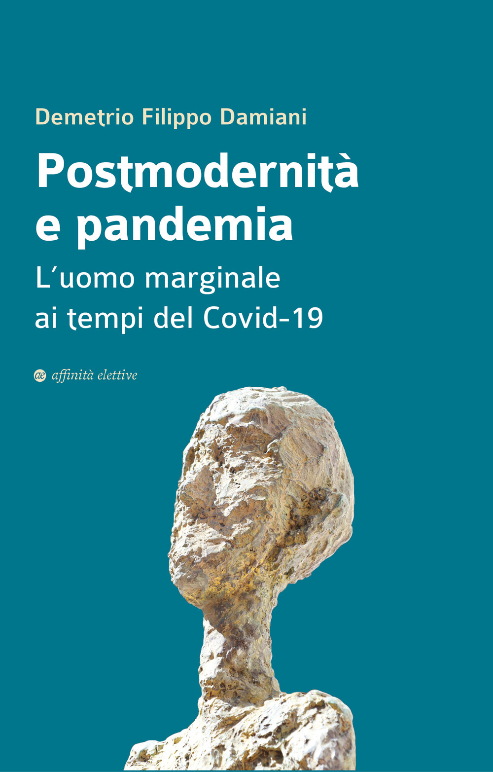 Postmodernità e pandemia. L’uomo marginale ai tempi del Covid-19