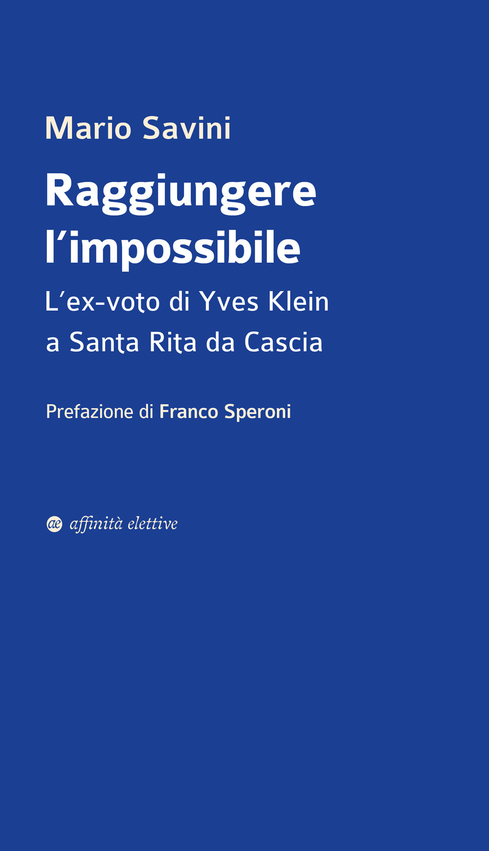 Raggiungere l’impossibile. L’ex-voto di Yves Klein a Santa Rita da Cascia