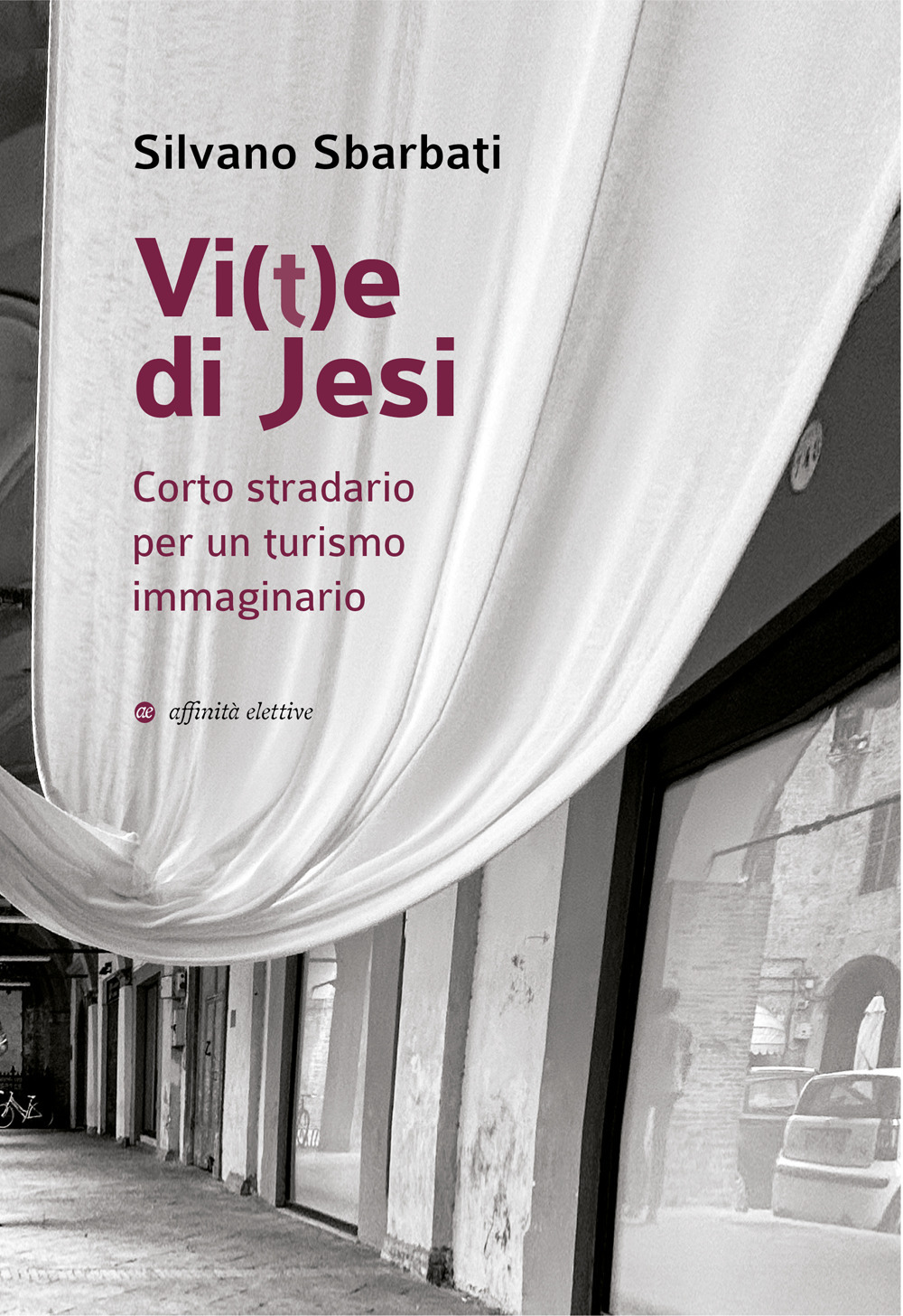 Vi(t)e di Jesi. Corto stradario per un turismo immaginario