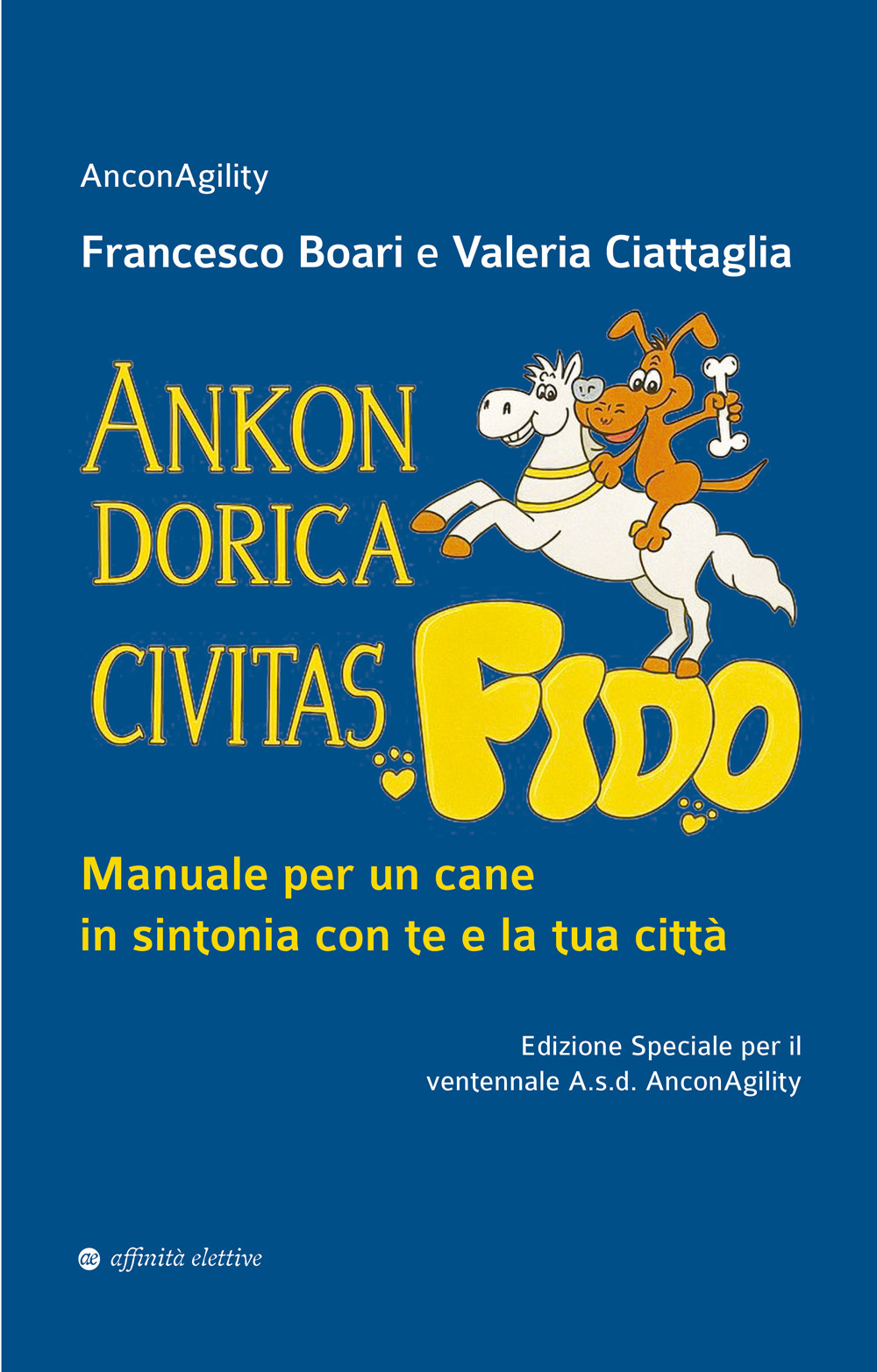 Ankon Dorica Civitas… Fido! Manuale per un cane in sintonia con te e la tua città