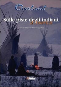Sulle piste degli indiani d'America